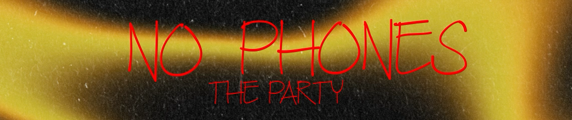 NO PHONES THE PARTY